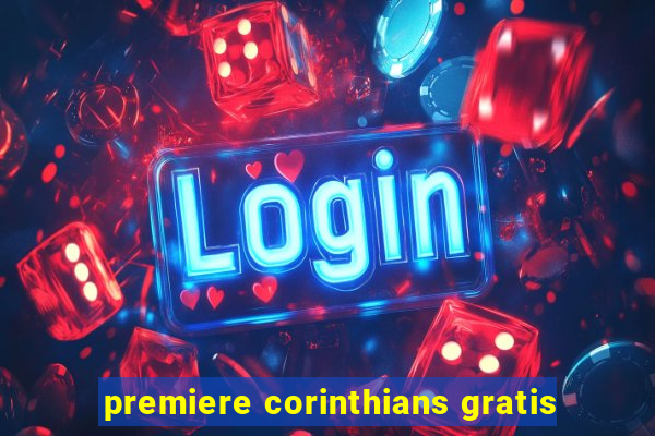 premiere corinthians gratis